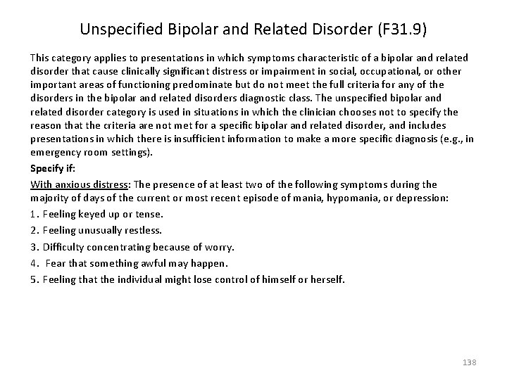 Unspecified Bipolar and Related Disorder (F 31. 9) This category applies to presentations in