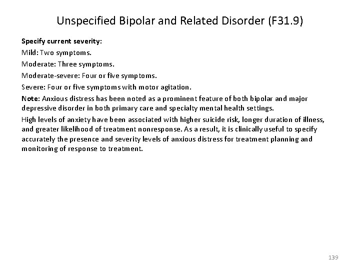 Unspecified Bipolar and Related Disorder (F 31. 9) Specify current severity: Mild: Two symptoms.