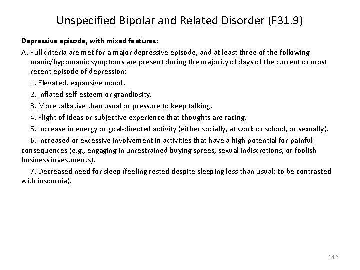 Unspecified Bipolar and Related Disorder (F 31. 9) Depressive episode, with mixed features: A.