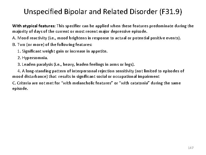 Unspecified Bipolar and Related Disorder (F 31. 9) With atypical features: This specifier can