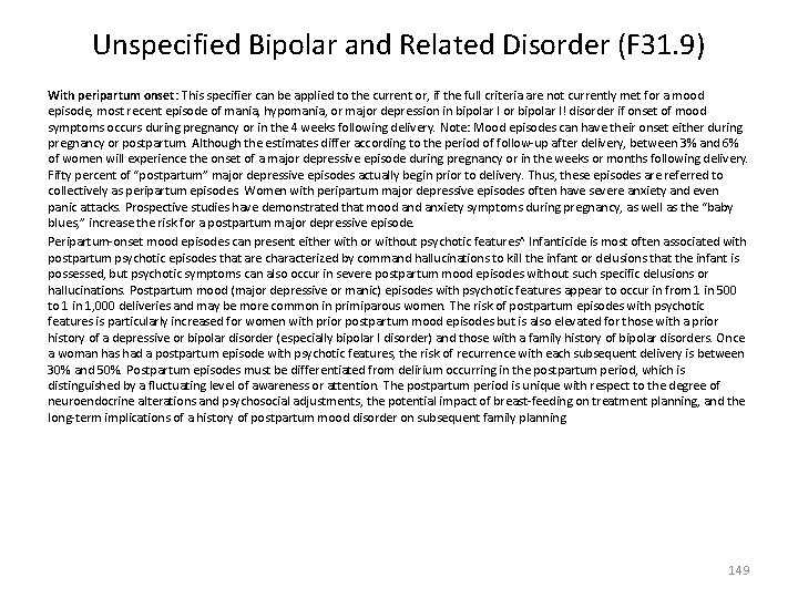 Unspecified Bipolar and Related Disorder (F 31. 9) With peripartum onset: This specifier can