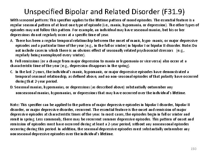 Unspecified Bipolar and Related Disorder (F 31. 9) With seasonal pattern: This specifier applies