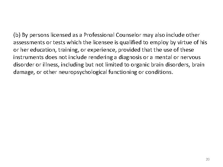 (b) By persons licensed as a Professional Counselor may also include other assessments or