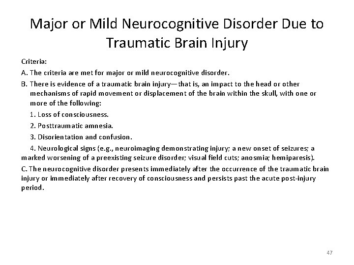 Major or Mild Neurocognitive Disorder Due to Traumatic Brain Injury Criteria: A. The criteria