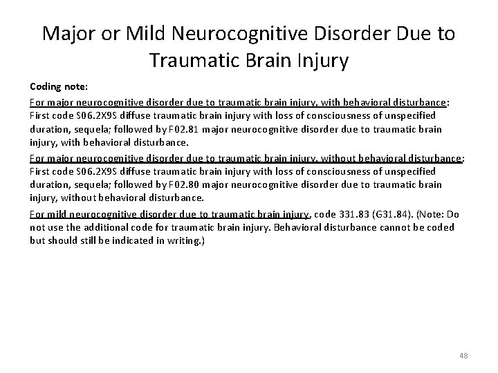 Major or Mild Neurocognitive Disorder Due to Traumatic Brain Injury Coding note: For major