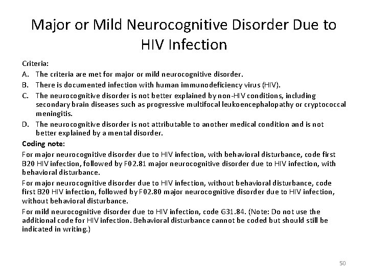 Major or Mild Neurocognitive Disorder Due to HIV Infection Criteria: A. The criteria are