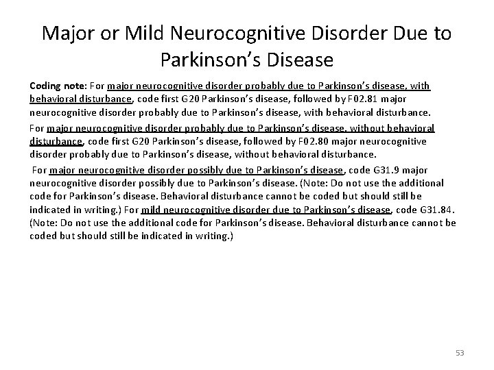 Major or Mild Neurocognitive Disorder Due to Parkinson’s Disease Coding note: For major neurocognitive