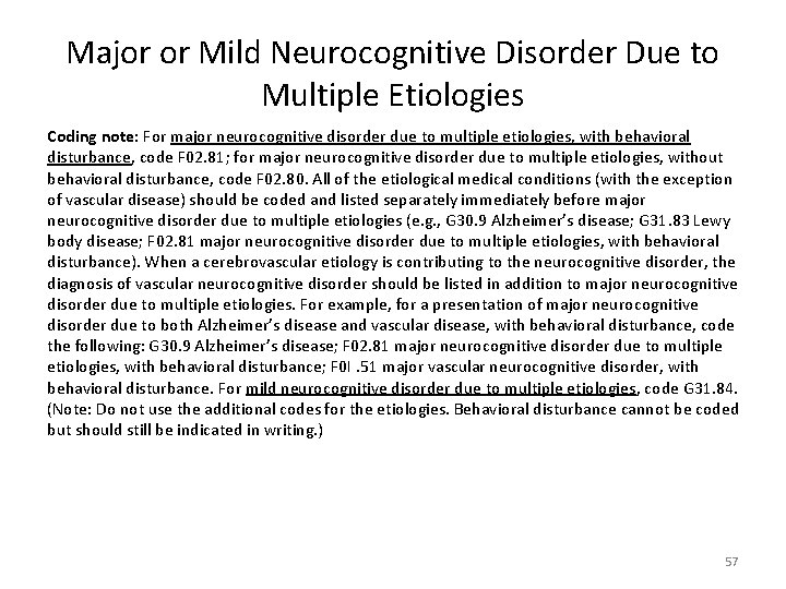 Major or Mild Neurocognitive Disorder Due to Multiple Etiologies Coding note: For major neurocognitive