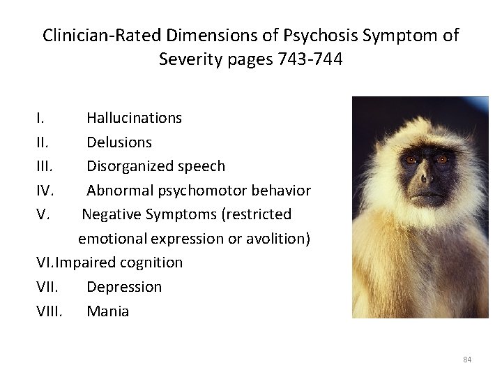 Clinician-Rated Dimensions of Psychosis Symptom of Severity pages 743 -744 I. Hallucinations II. Delusions