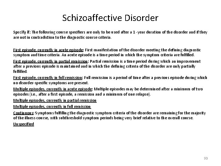Schizoaffective Disorder Specify if: The following course specifiers are only to be used after