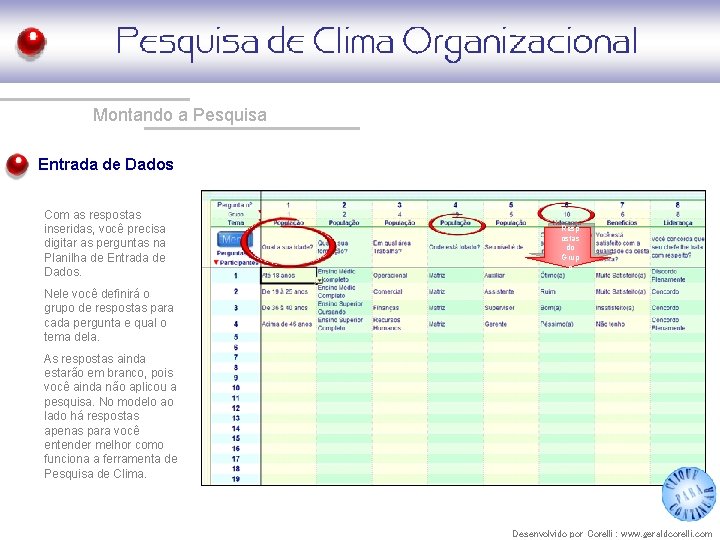 Montando a Pesquisa Entrada de Dados Com as respostas inseridas, você precisa digitar as
