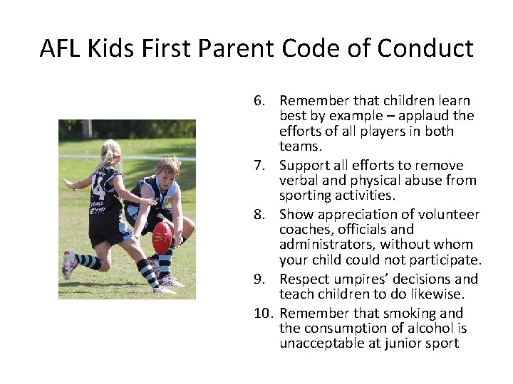 AFL Kids First Parent Code of Conduct 6. Remember that children learn best by AFL Kids First Parent Code of Conduct 6. Remember that children learn best by