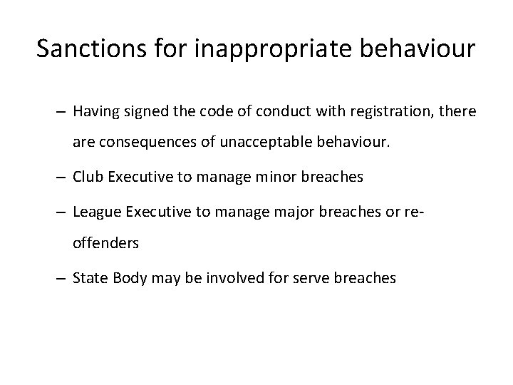 Sanctions for inappropriate behaviour – Having signed the code of conduct with registration, there