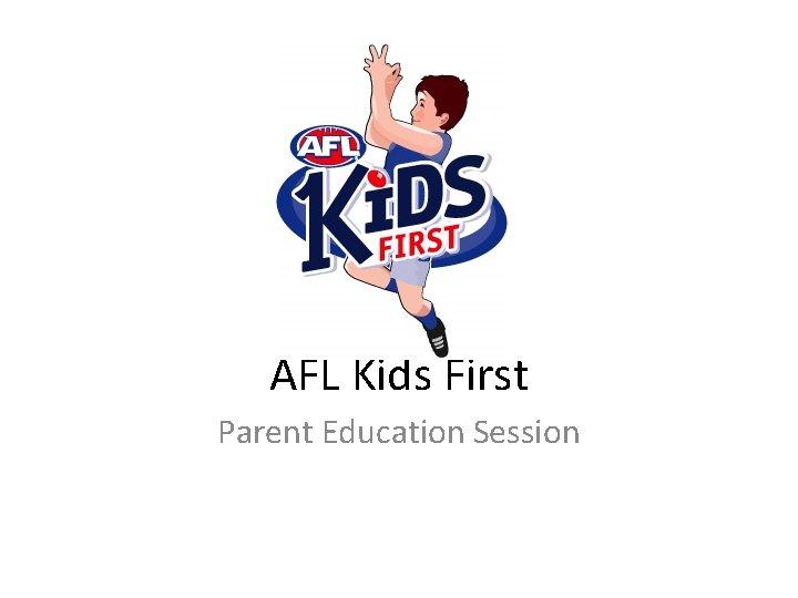 AFL Kids First Parent Education Session 