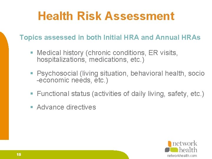 Health Risk Assessment Topics assessed in both Initial HRA and Annual HRAs § Medical