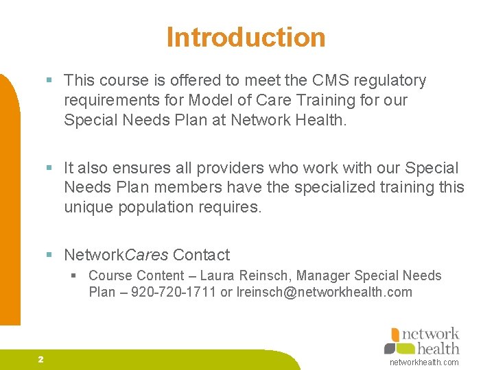 Introduction § This course is offered to meet the CMS regulatory requirements for Model