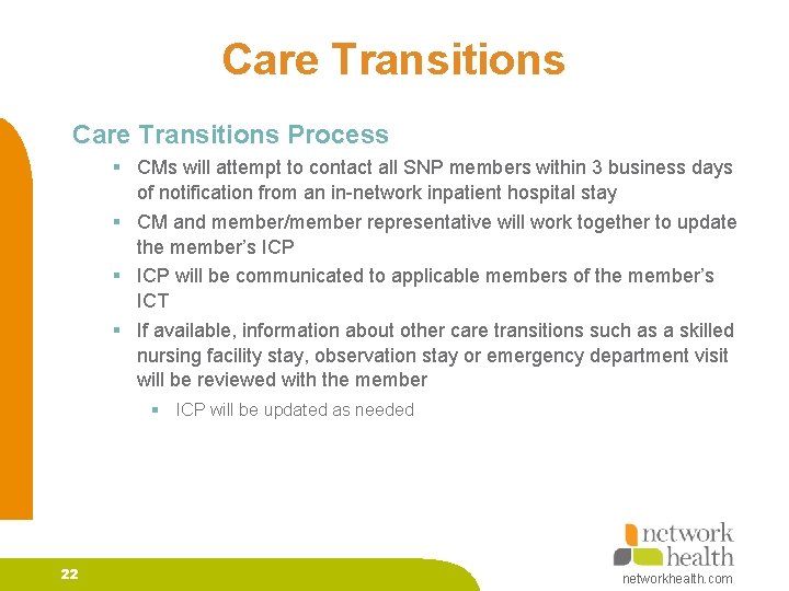 Care Transitions Process § CMs will attempt to contact all SNP members within 3