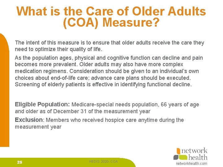 What is the Care of Older Adults (COA) Measure? The intent of this measure
