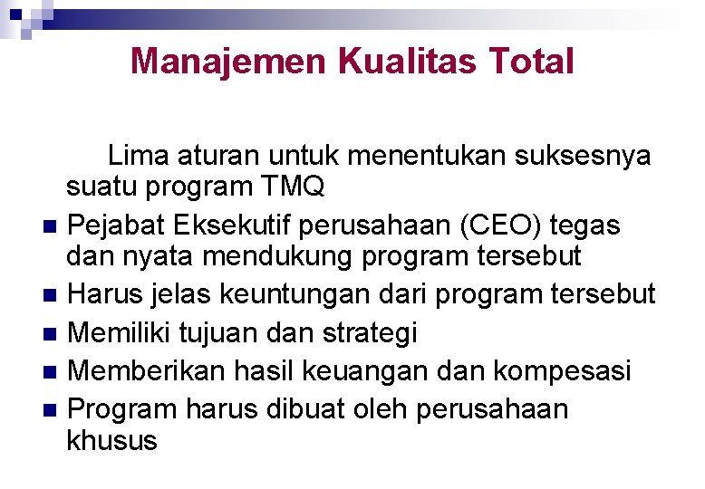 Manajemen Kualitas Total Lima aturan untuk menentukan suksesnya suatu program TMQ n Pejabat Eksekutif