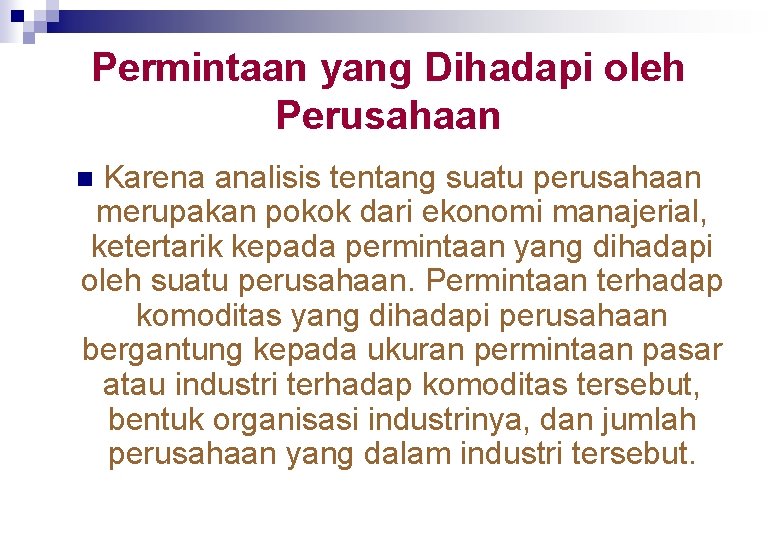 Permintaan yang Dihadapi oleh Perusahaan Karena analisis tentang suatu perusahaan merupakan pokok dari ekonomi