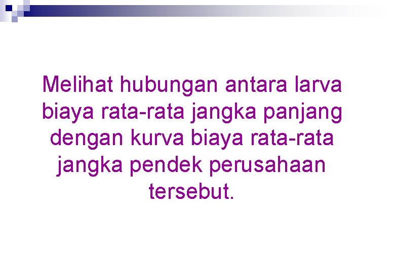 Melihat hubungan antara larva biaya rata-rata jangka panjang dengan kurva biaya rata-rata jangka pendek