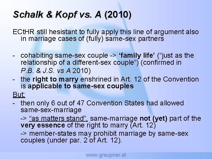 Schalk & Kopf vs. A (2010) ECt. HR still hesistant to fully apply this