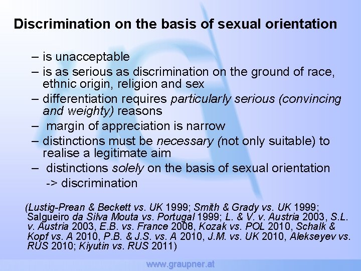 Discrimination on the basis of sexual orientation – is unacceptable – is as serious