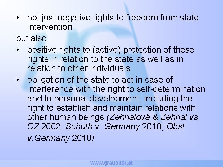  • not just negative rights to freedom from state intervention but also •