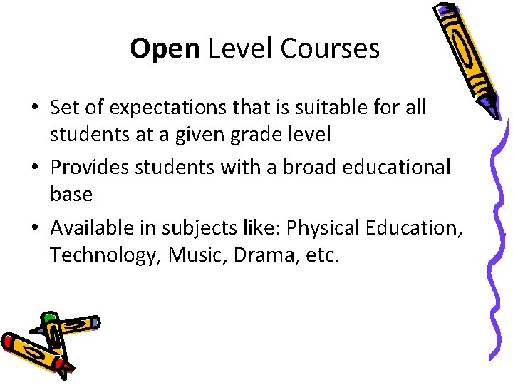 Open Level Courses • Set of expectations that is suitable for all students at Open Level Courses • Set of expectations that is suitable for all students at