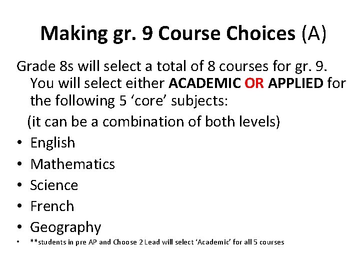 Making gr. 9 Course Choices (A) Grade 8 s will select a total of Making gr. 9 Course Choices (A) Grade 8 s will select a total of