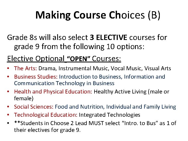 Making Course Choices (B) Grade 8 s will also select 3 ELECTIVE courses for Making Course Choices (B) Grade 8 s will also select 3 ELECTIVE courses for