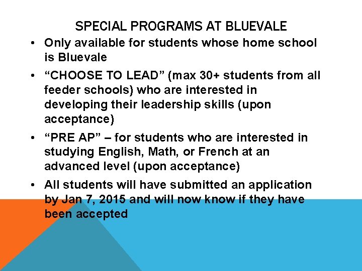 SPECIAL PROGRAMS AT BLUEVALE • Only available for students whose home school is Bluevale SPECIAL PROGRAMS AT BLUEVALE • Only available for students whose home school is Bluevale
