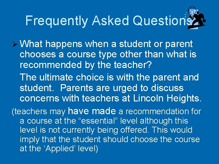 Frequently Asked Questions Ø What happens when a student or parent chooses a course Frequently Asked Questions Ø What happens when a student or parent chooses a course