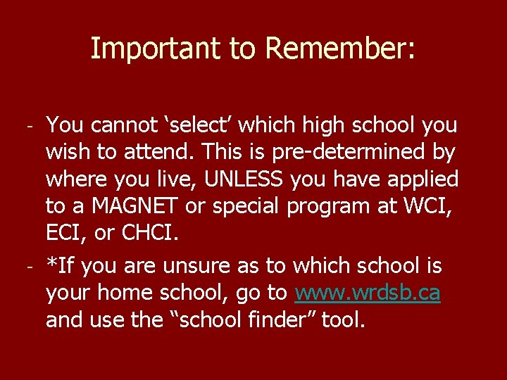 Important to Remember: You cannot ‘select’ which high school you wish to attend. This Important to Remember: You cannot ‘select’ which high school you wish to attend. This