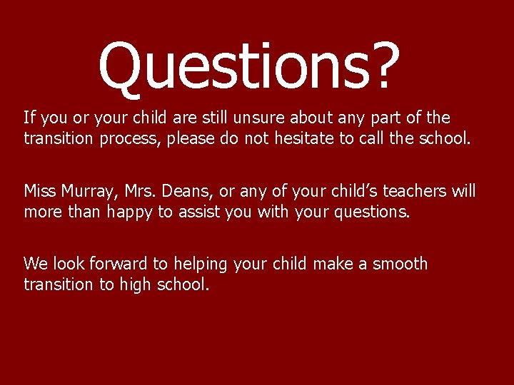Questions? If you or your child are still unsure about any part of the Questions? If you or your child are still unsure about any part of the