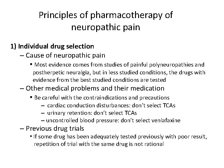 Principles of pharmacotherapy of neuropathic pain 1) Individual drug selection – Cause of neuropathic