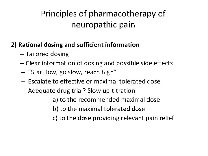 Principles of pharmacotherapy of neuropathic pain 2) Rational dosing and sufficient information – Tailored