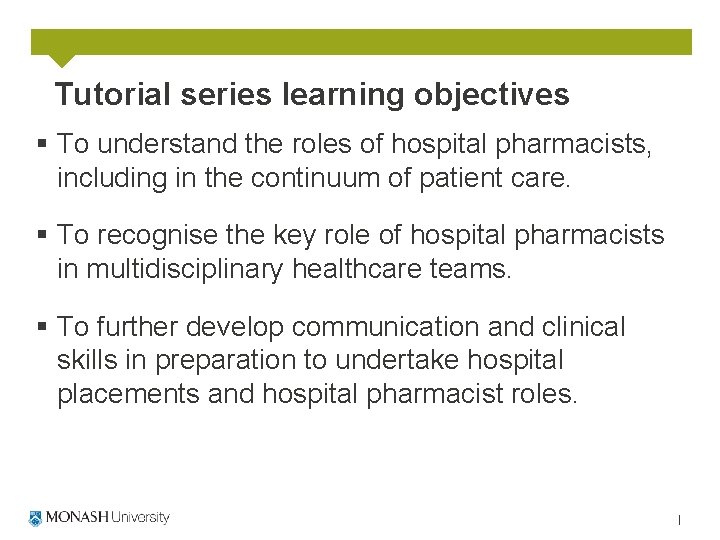 Tutorial series learning objectives § To understand the roles of hospital pharmacists, including in