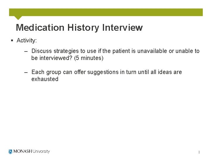 Medication History Interview § Activity: – Discuss strategies to use if the patient is