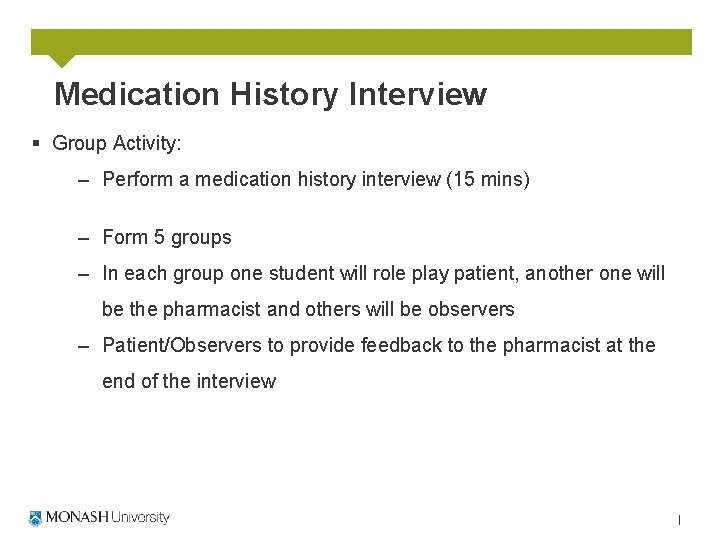 Medication History Interview § Group Activity: – Perform a medication history interview (15 mins)