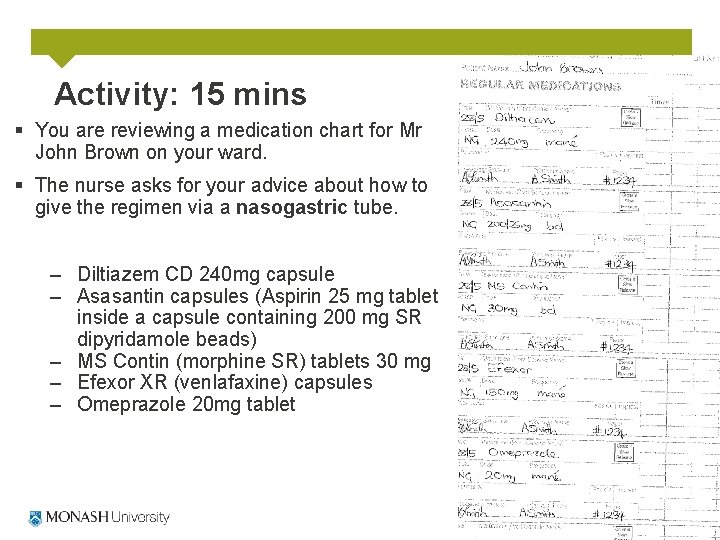 Activity: 15 mins § You are reviewing a medication chart for Mr John Brown