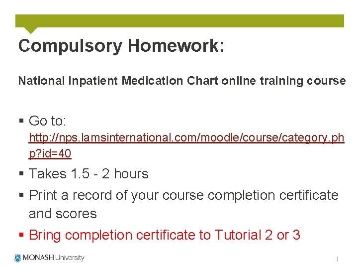 Compulsory Homework: National Inpatient Medication Chart online training course § Go to: http: //nps.