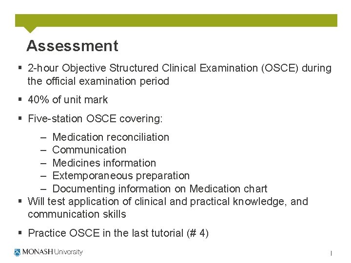 Assessment § 2 -hour Objective Structured Clinical Examination (OSCE) during the official examination period
