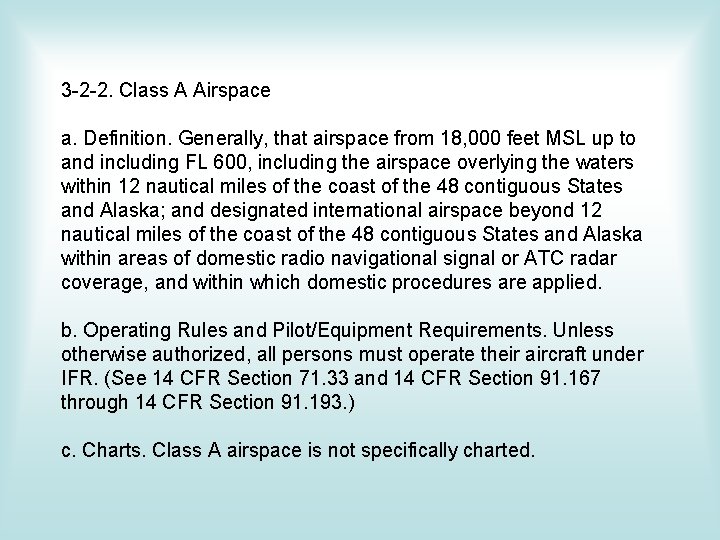 3 -2 -2. Class A Airspace a. Definition. Generally, that airspace from 18, 000 3 -2 -2. Class A Airspace a. Definition. Generally, that airspace from 18, 000