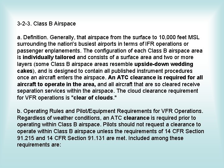 3 -2 -3. Class B Airspace a. Definition. Generally, that airspace from the surface 3 -2 -3. Class B Airspace a. Definition. Generally, that airspace from the surface