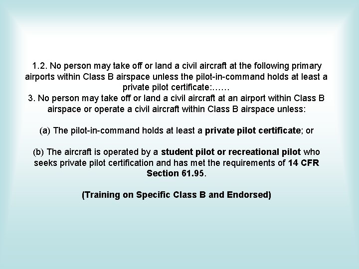 1. 2. No person may take off or land a civil aircraft at the 1. 2. No person may take off or land a civil aircraft at the