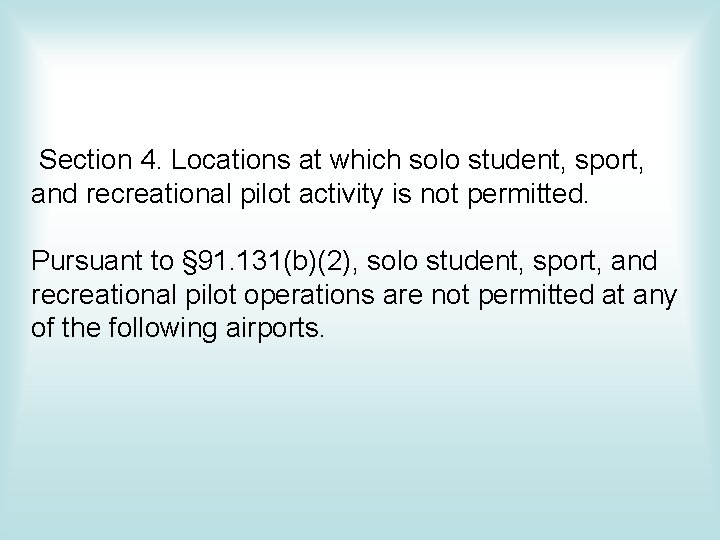 Section 4. Locations at which solo student, sport, and recreational pilot activity is not Section 4. Locations at which solo student, sport, and recreational pilot activity is not