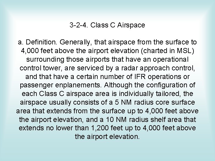 3 -2 -4. Class C Airspace a. Definition. Generally, that airspace from the surface 3 -2 -4. Class C Airspace a. Definition. Generally, that airspace from the surface