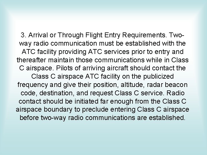 3. Arrival or Through Flight Entry Requirements. Twoway radio communication must be established with 3. Arrival or Through Flight Entry Requirements. Twoway radio communication must be established with