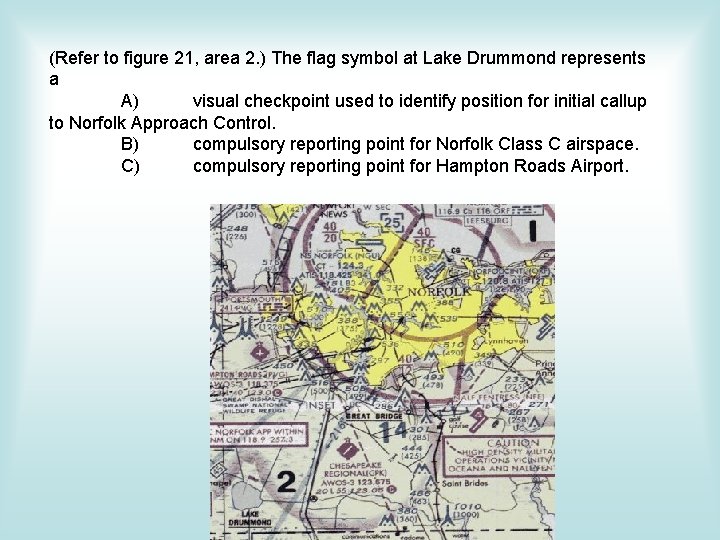 (Refer to figure 21, area 2. ) The flag symbol at Lake Drummond represents (Refer to figure 21, area 2. ) The flag symbol at Lake Drummond represents